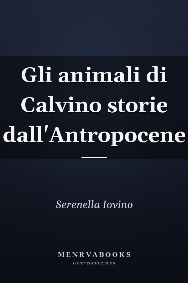 Gli animali di Calvino storie dall'Antropocene