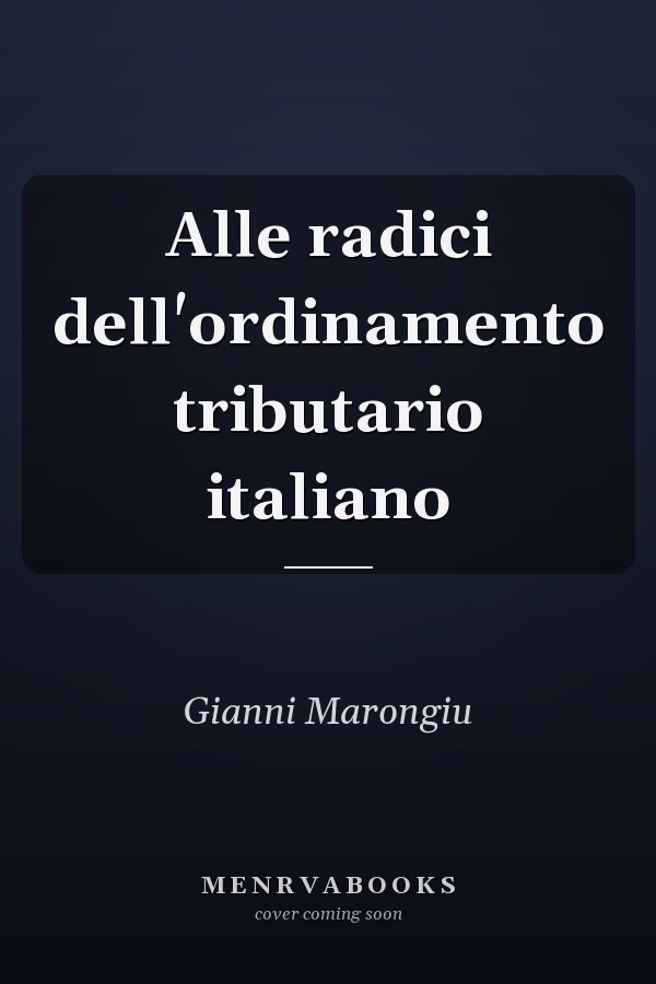 Alle radici dell'ordinamento tributario italiano