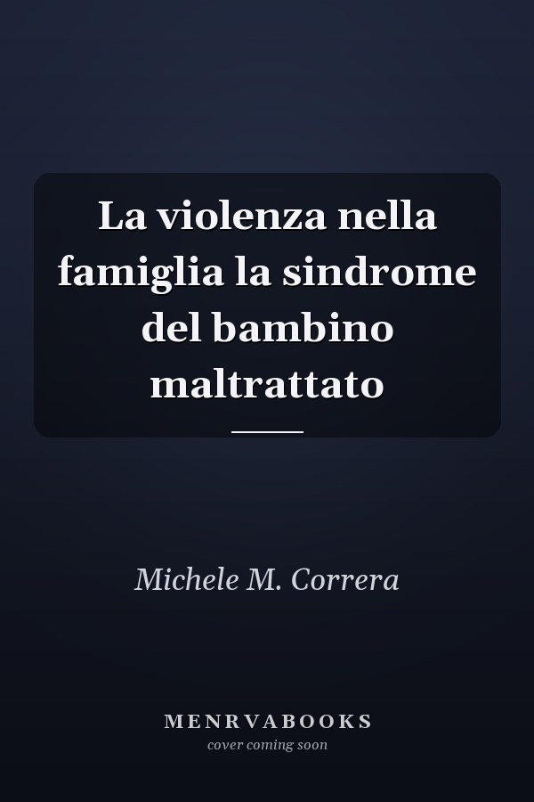 La violenza nella famiglia la sindrome del bambino maltrattato