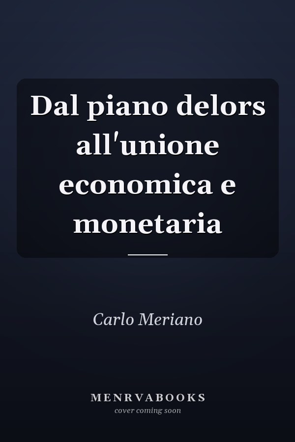 Dal piano delors all'unione economica e monetaria