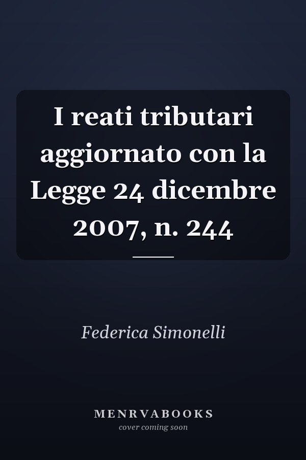 I reati tributari aggiornato con la Legge 24 dicembre 2007, n. 244