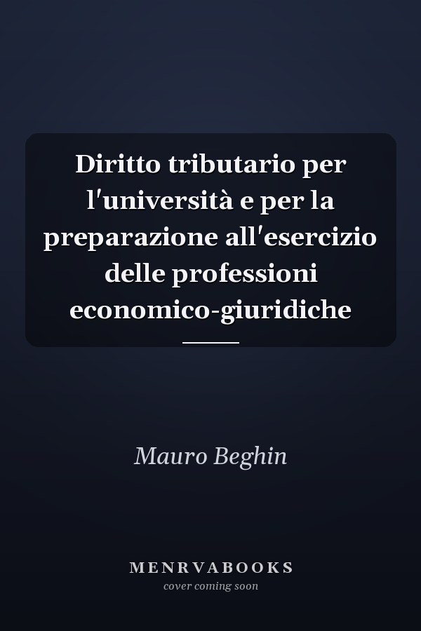 Diritto tributario per l'università e per la preparazione all'esercizio delle professioni economico-giuridiche