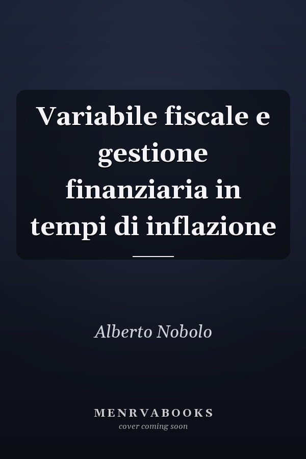 Variabile fiscale e gestione finanziaria in tempi di inflazione