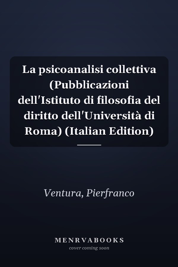 La psicoanalisi collettiva (Pubblicazioni dell'Istituto di filosofia del diritto dell'Università di Roma) (Italian Edition)