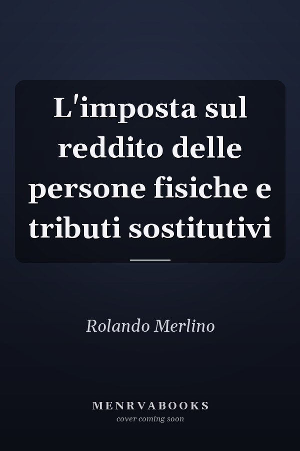 L'imposta sul reddito delle persone fisiche e tributi sostitutivi