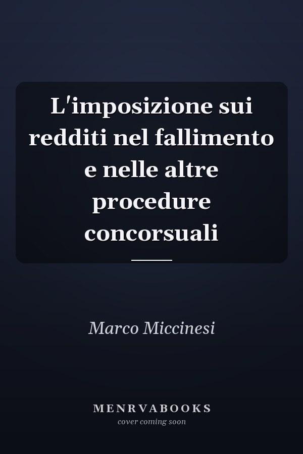 L'imposizione sui redditi nel fallimento e nelle altre procedure concorsuali