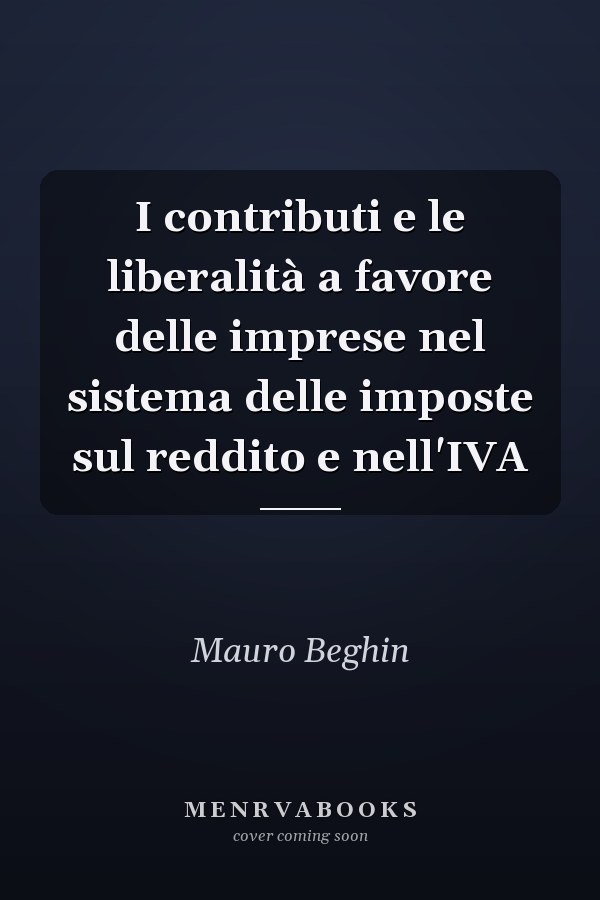 I contributi e le liberalità a favore delle imprese nel sistema delle imposte sul reddito e nell'IVA