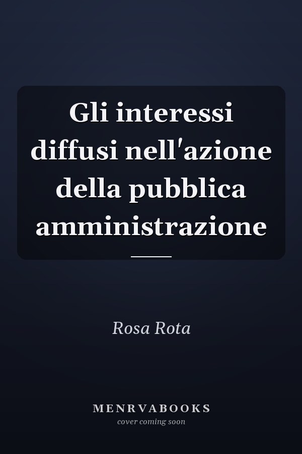 Gli interessi diffusi nell'azione della pubblica amministrazione