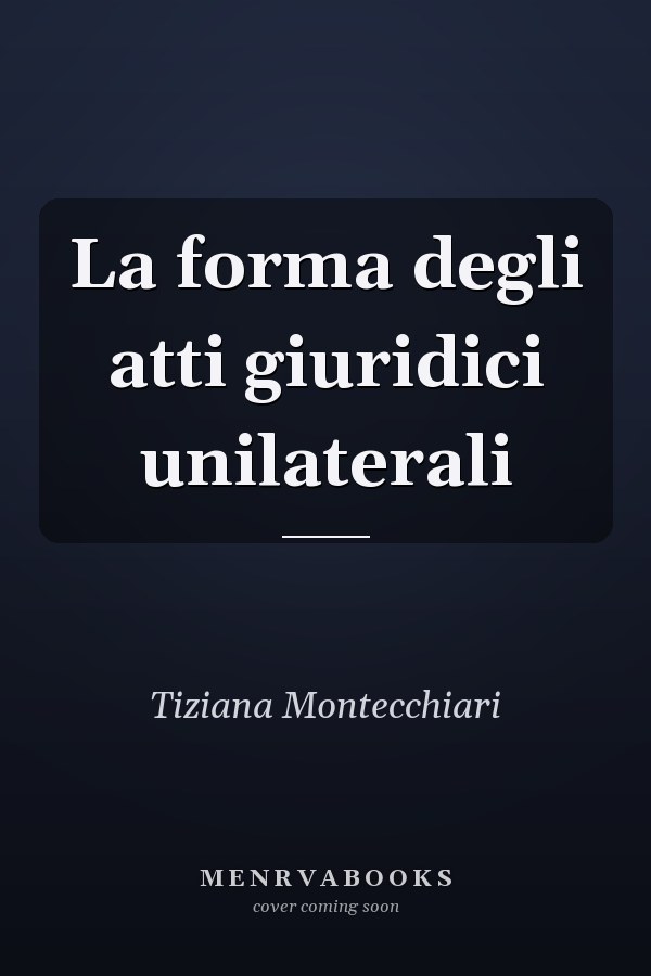La forma degli atti giuridici unilaterali