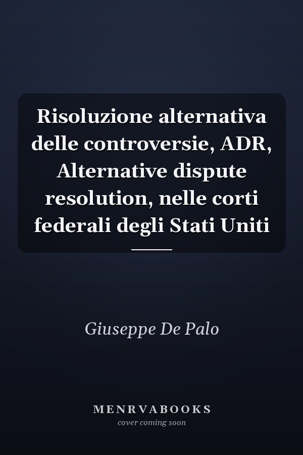 Risoluzione alternativa delle controversie, ADR, Alternative dispute resolution, nelle corti federali degli Stati Uniti