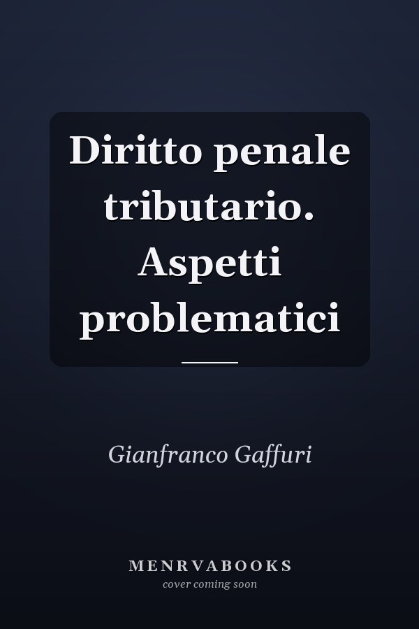 Diritto penale tributario. Aspetti problematici