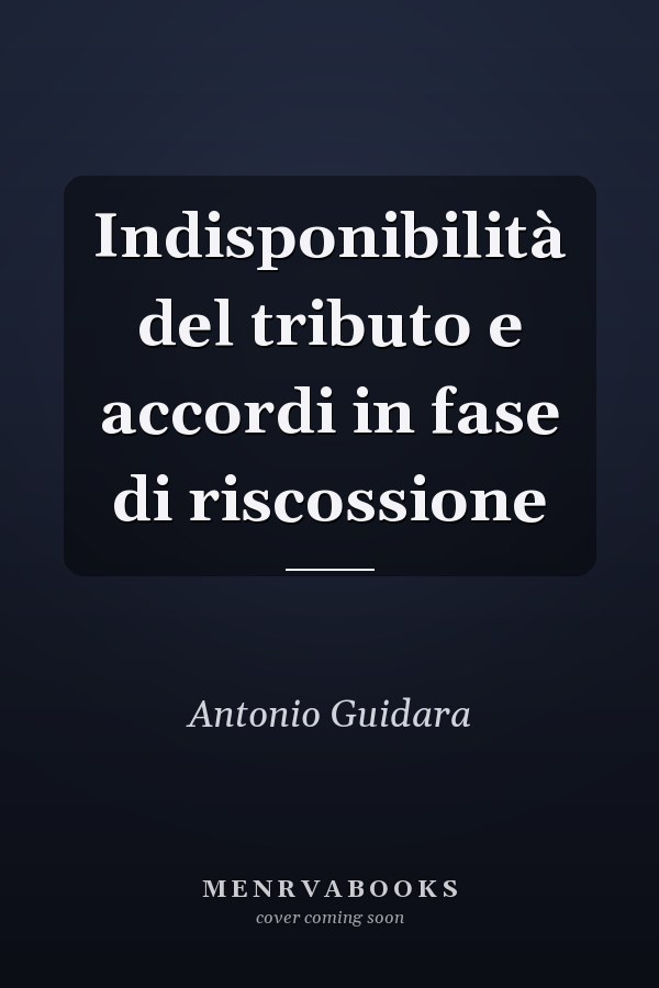 Indisponibilità del tributo e accordi in fase di riscossione