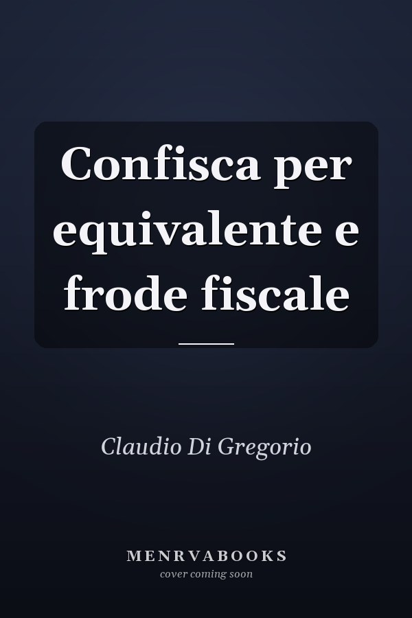 Confisca per equivalente e frode fiscale