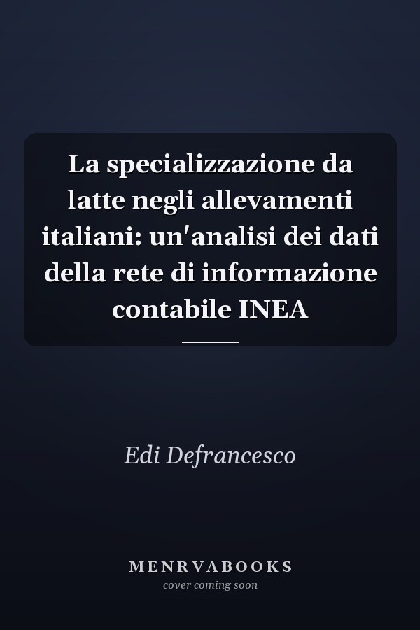 La specializzazione da latte negli allevamenti italiani: un'analisi dei dati della rete di informazione contabile INEA
