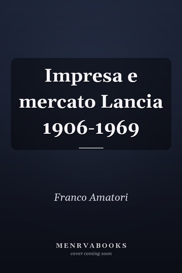 Impresa e mercato Lancia 1906-1969