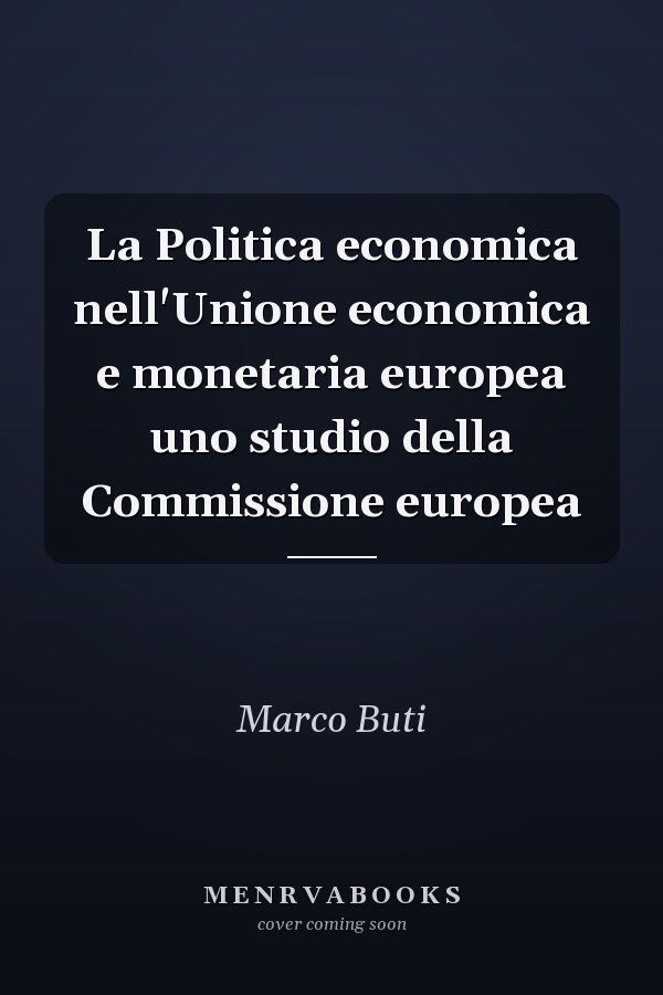 La Politica economica nell'Unione economica e monetaria europea uno studio della Commissione europea