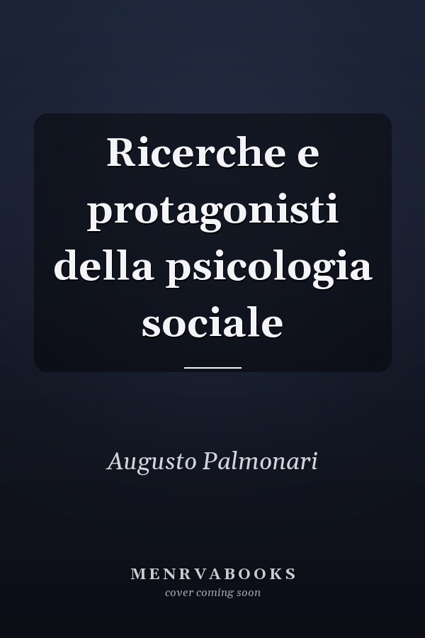 Ricerche e protagonisti della psicologia sociale
