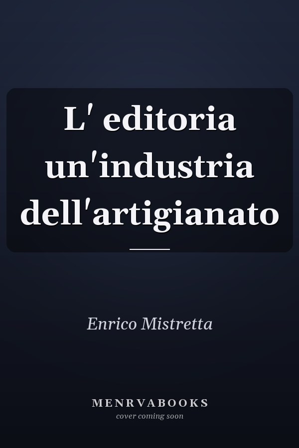 L' editoria un'industria dell'artigianato