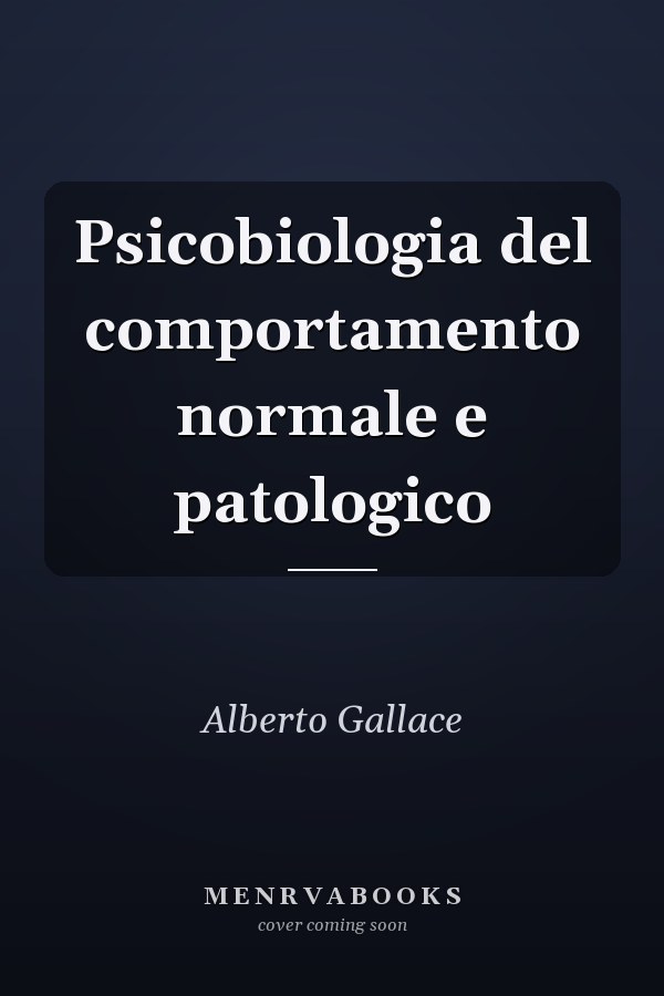 Psicobiologia del comportamento normale e patologico