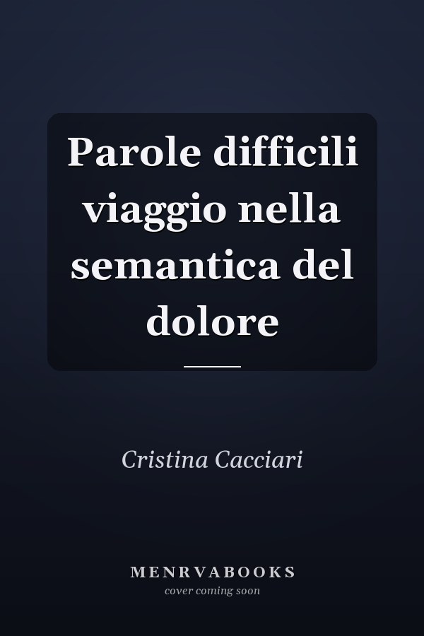 Parole difficili viaggio nella semantica del dolore