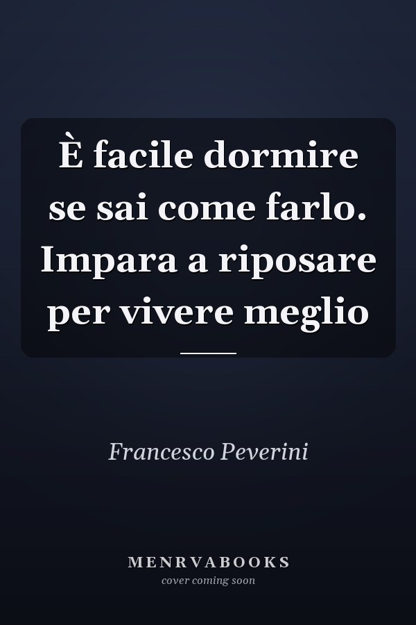 È facile dormire se sai come farlo. Impara a riposare per vivere meglio