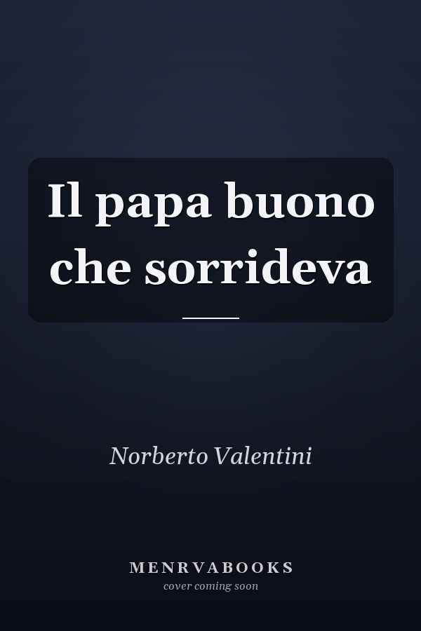 Il papa buono che sorrideva
