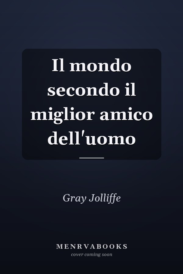 Il mondo secondo il miglior amico dell'uomo