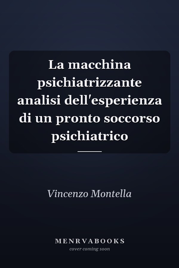 La macchina psichiatrizzante analisi dell'esperienza di un pronto soccorso psichiatrico