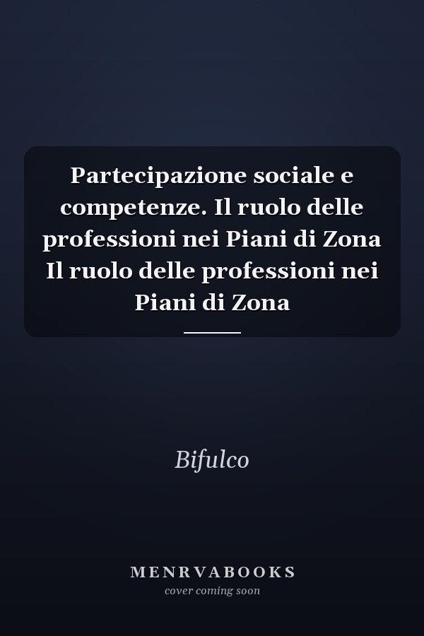 Partecipazione sociale e competenze. Il ruolo delle professioni nei Piani di Zona Il ruolo delle professioni nei Piani di Zona