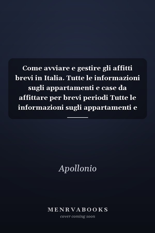 Come avviare e gestire gli affitti brevi in Italia. Tutte le informazioni sugli appartamenti e case da affittare per brevi periodi Tutte le informazioni sugli appartamenti e case da affittare per brevi periodi