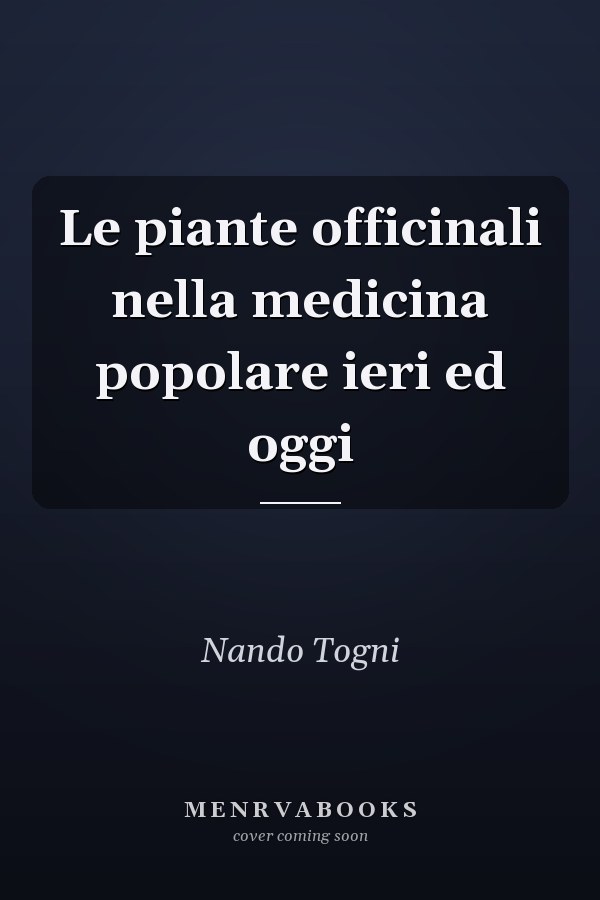 Le piante officinali nella medicina popolare ieri ed oggi