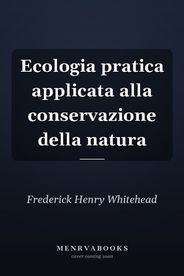 Ecologia pratica applicata alla conservazione della natura