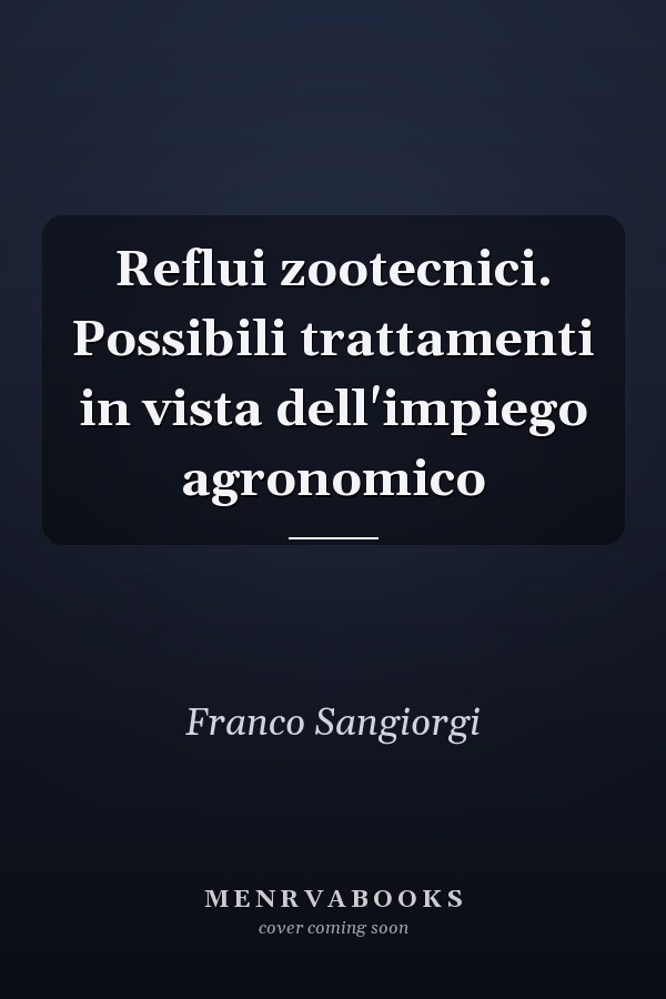 Reflui zootecnici. Possibili trattamenti in vista dell'impiego agronomico