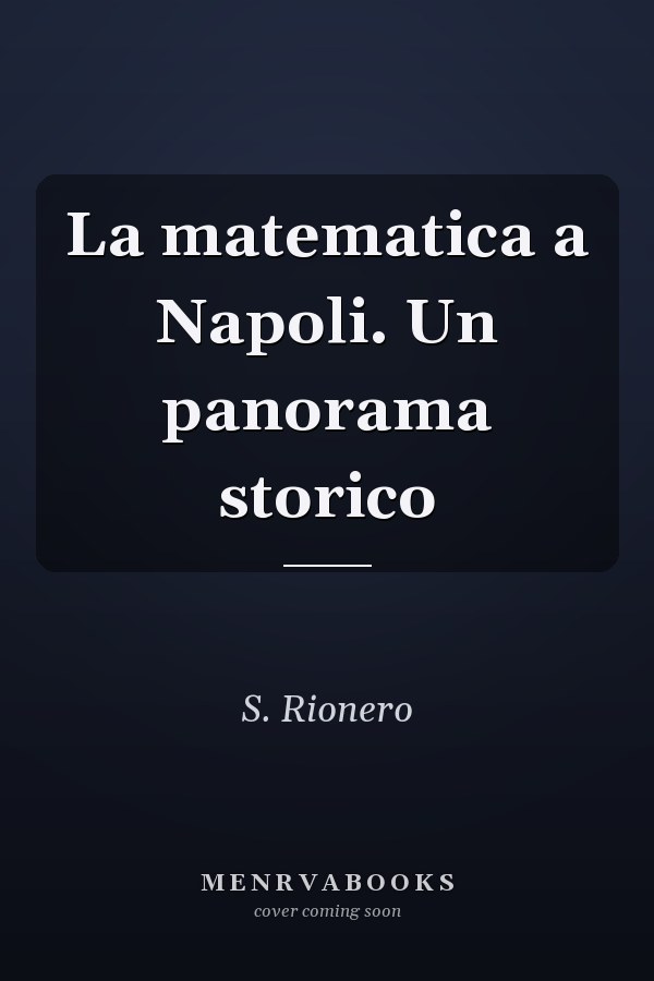 La matematica a Napoli. Un panorama storico