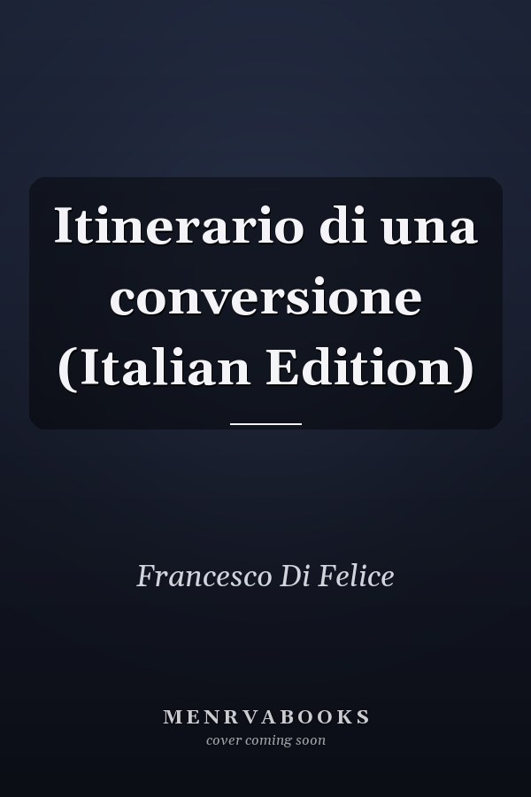Itinerario di una conversione (Italian Edition)