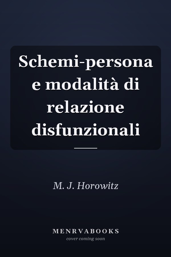 Schemi-persona e modalità di relazione disfunzionali