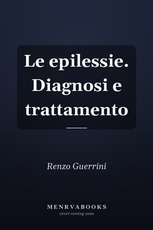 Le epilessie. Diagnosi e trattamento
