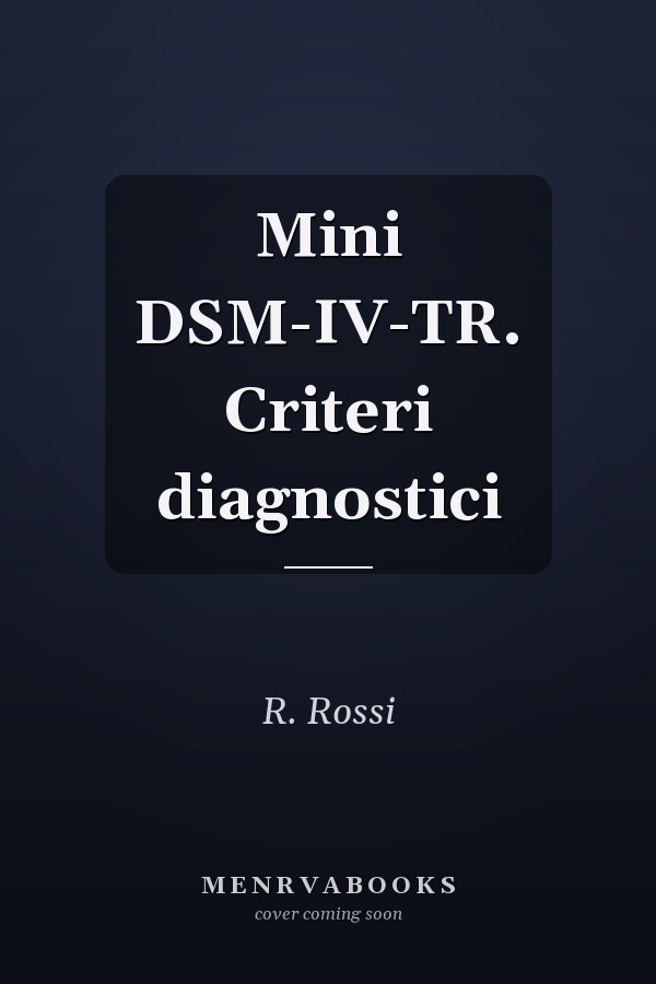 Mini DSM-IV-TR. Criteri diagnostici