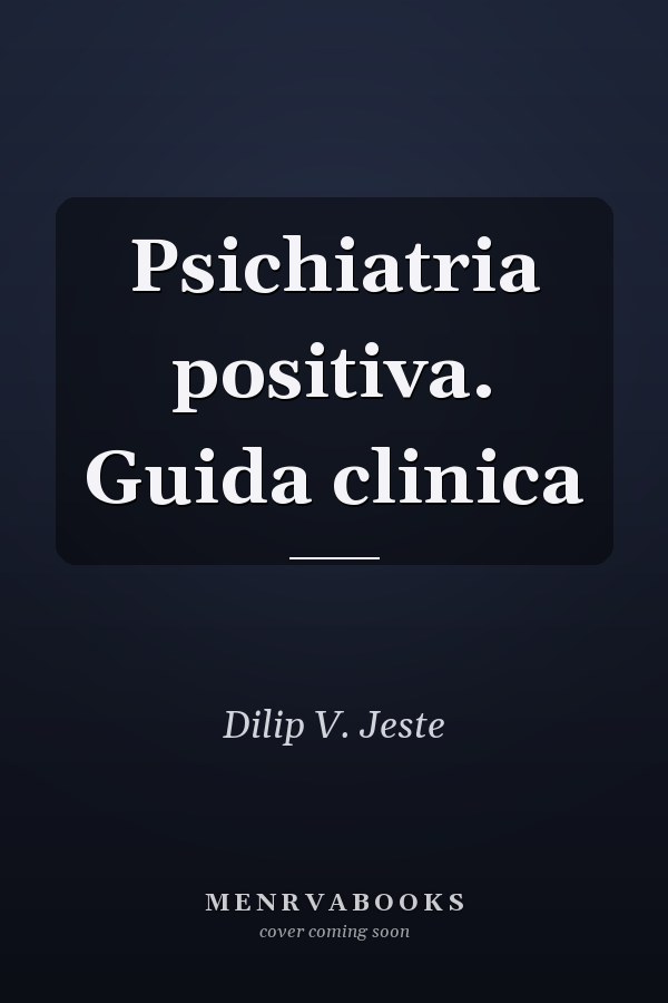 Psichiatria positiva. Guida clinica