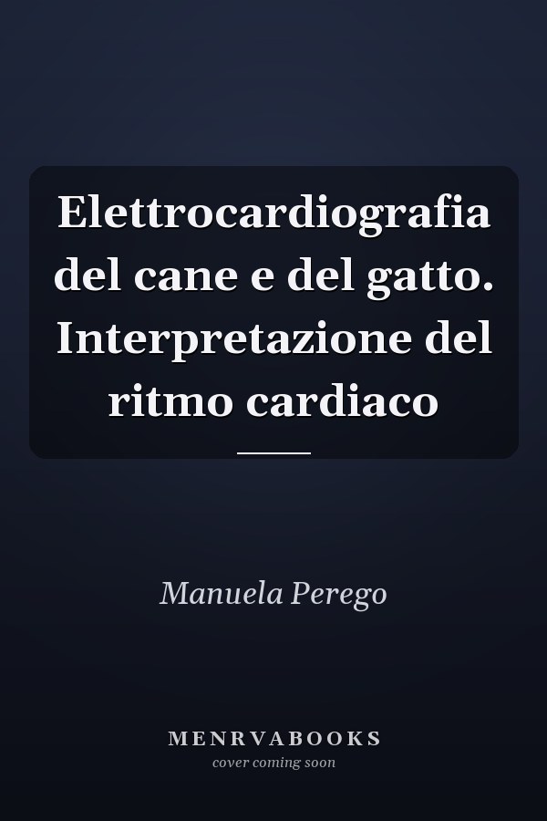 Elettrocardiografia del cane e del gatto. Interpretazione del ritmo cardiaco