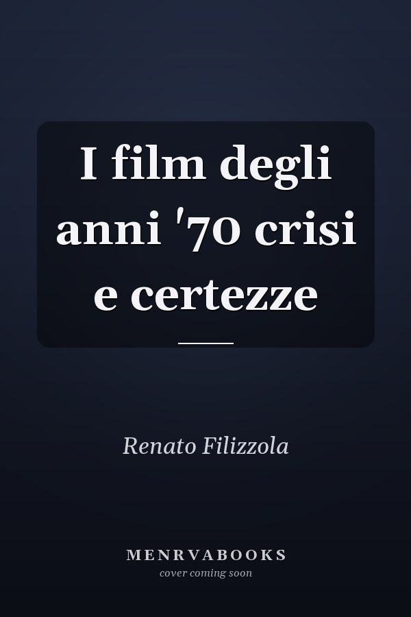 I film degli anni '70 crisi e certezze