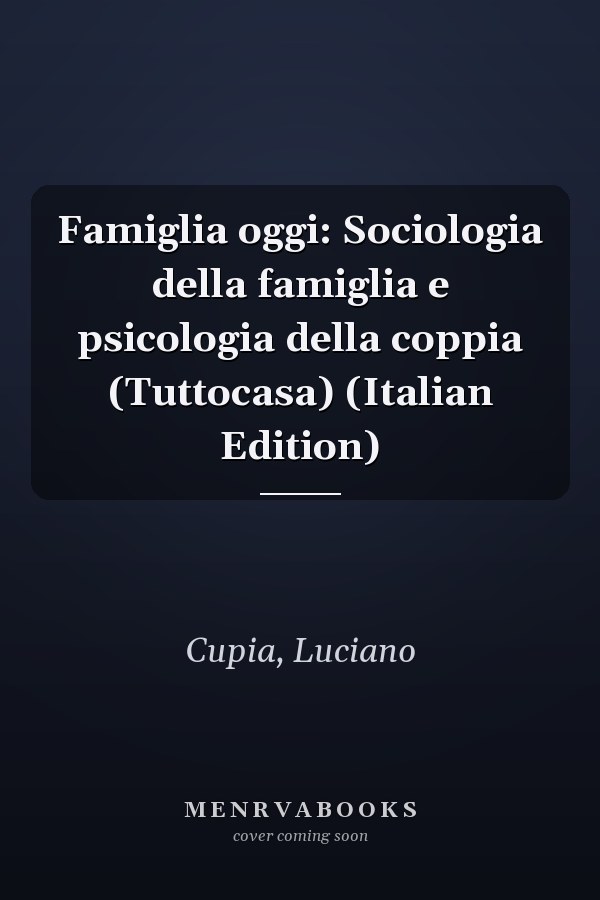 Famiglia oggi: Sociologia della famiglia e psicologia della coppia (Tuttocasa) (Italian Edition)