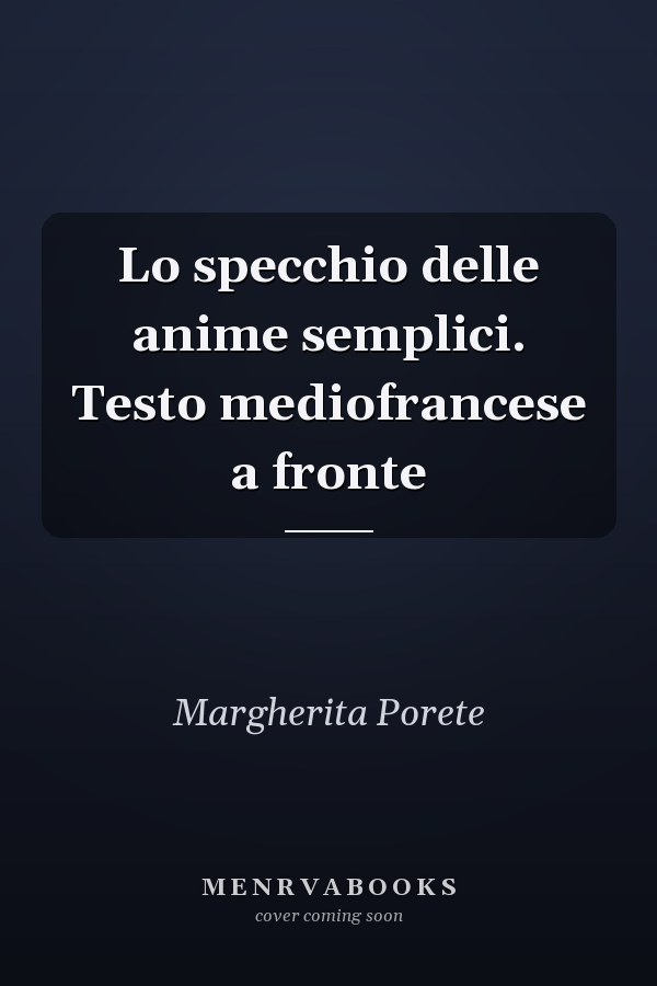 Lo specchio delle anime semplici. Testo mediofrancese a fronte