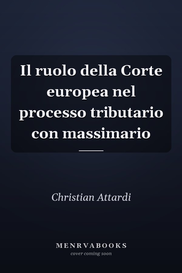 Il ruolo della Corte europea nel processo tributario con massimario