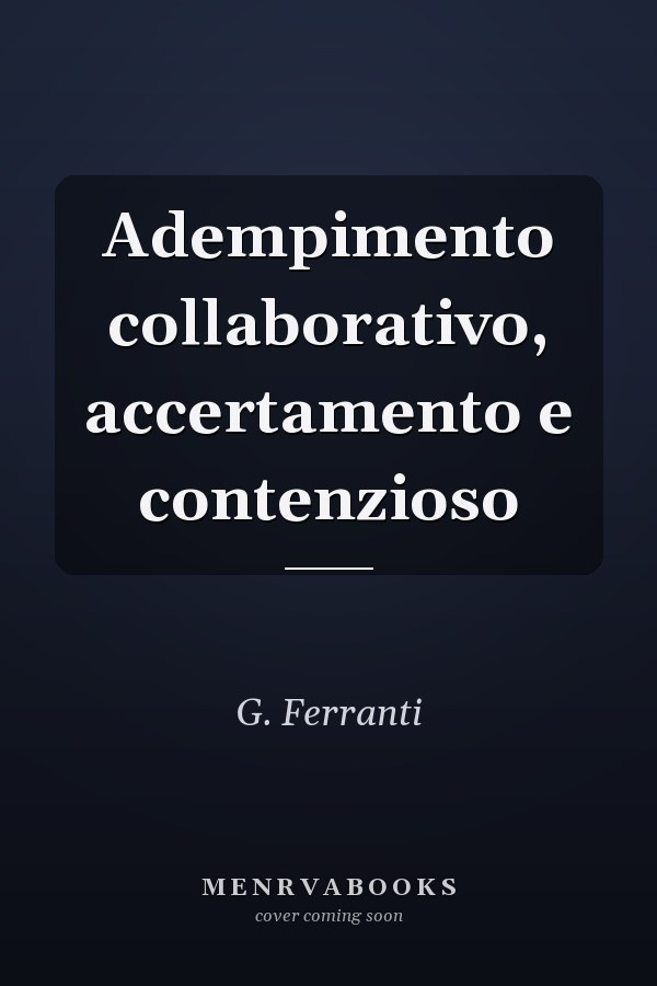 Adempimento collaborativo, accertamento e contenzioso