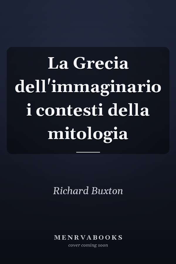 La Grecia dell'immaginario i contesti della mitologia