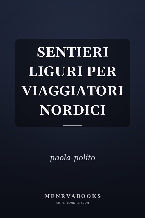 SENTIERI LIGURI PER VIAGGIATORI NORDICI