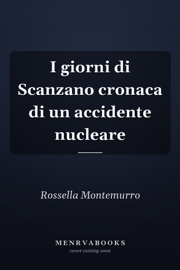I giorni di Scanzano cronaca di un accidente nucleare