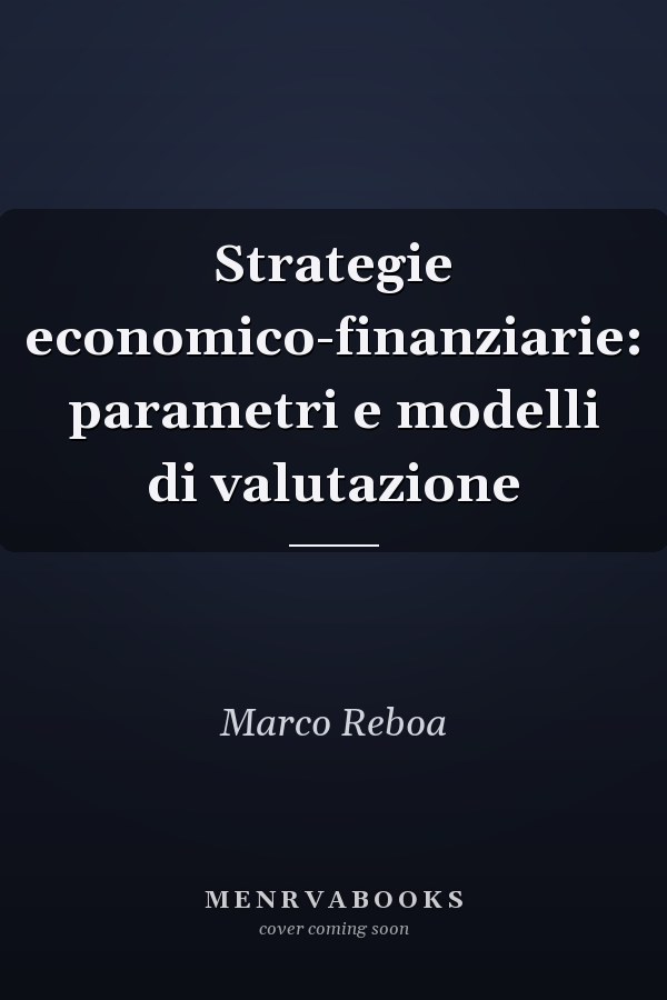 Strategie economico-finanziarie: parametri e modelli di valutazione