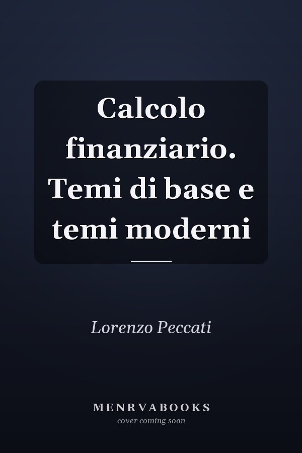 Calcolo finanziario. Temi di base e temi moderni